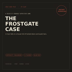 May include: A dark brown digital game cover titled The Frostgate Case, a solve-it-yourself detective game. Text includes Cold Case File CF-1129, Instant Download, A man falls in a house full of locked doors and quiet liars, Difficulty Challenging, 1+ Players, 60-90 Min, Pagesbyabs, Print, Examine, Accuse.