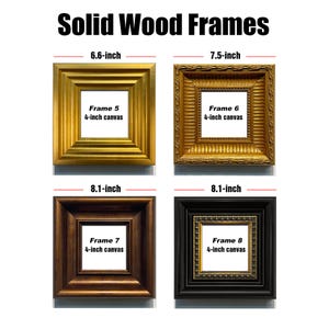 May include: Four solid wood frames in gold, brown, and black, with the text "Solid Wood Frames." Each frame is square, with dimensions ranging from 6.6 to 8.1 inches. The frames are designed for 4-inch canvases.