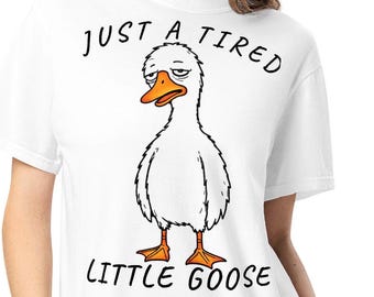 Just a tired little goose shirt, funny goose tee, tired introvert shirt, burnout humor tee, lazy day shirt, cute goose shirt, relatable tee