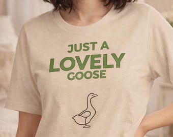 Just A Lovely Goose Shirt, Minimalist Goose Tee, Cute Aesthetic Bird Shirt, Funny Goose Gift, Unisex Graphic Tee