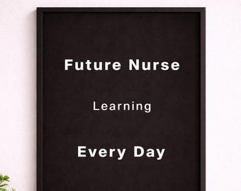 Future Nurse Print | Learning Every Day Quote | Nursing Student Wall Art | Minimalist Nursing Printable