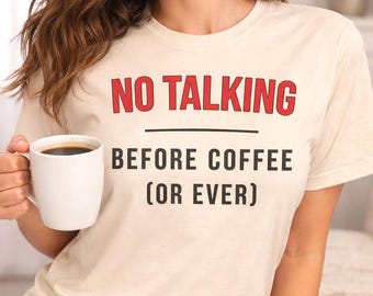 No Talking Before Coffee Shirt, Funny Coffee Shirt, Sarcastic Introvert Tee, Anti Social Shirt, Coffee Lover Gift, Morning Mood Shirt