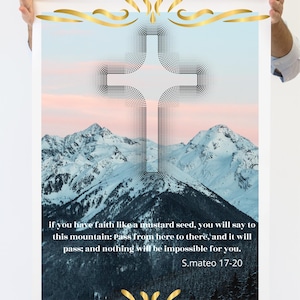 Puede incluir: Un póster con un diseño de cruz en blanco y negro sobre una cordillera con picos nevados. El póster incluye el texto "if you have faith like a mustard seed..." y está enmarcado con detalles dorados.
