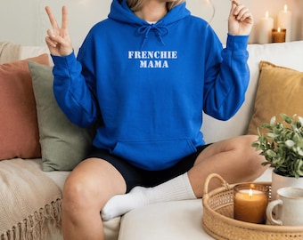 Frenchie Mama Hoodie | French Bulldog Mom Sweatshirt | Funny Frenchie Mom Gift | Cozy Vintage Retro Dog Mom Hooded Sweatshirt