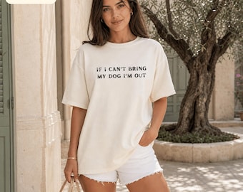 Komfortfärgad unisex-t-shirt, om jag inte kan ta med min hund är jag ute-t-shirt, hundälskare-t-shirt, rolig hundälskare-t-shirt, hundmamma-present, hundpresentkläder