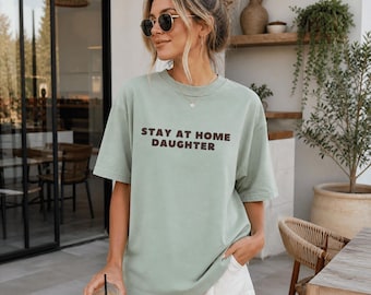 Komfortfärgad unisex-t-shirt - stanna hemma för dotter | Rolig present till mamma och dotter