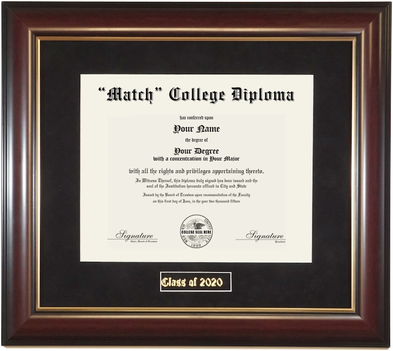 May include: A framed college diploma with a black background and a gold border. The diploma is for "Match" College and is dated 2020. The text on the diploma reads "has conferred upon Your Name the degree of Your Degree with a concentration in Your Major with all the rights and privileges appertaining thereto."