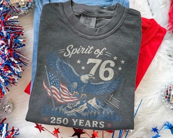 USA 250 Anniversary Shirt, Spirit Of 76 Eagle Tee, 4th July Patriotic America Shirt, 250 Years Freedom Comfort Colors Tee