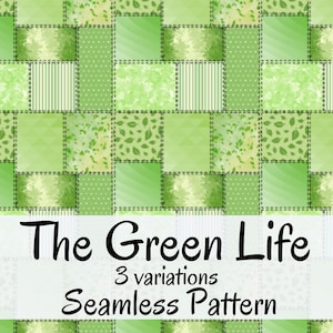 May include: A seamless pattern design featuring a patchwork of green squares with various textures, including dots, stripes, and leaf patterns. The text "The Green Life" is displayed with "3 variations" and "Seamless Pattern" below.