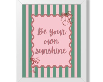 Be Your Own Sunshine Framed Poster