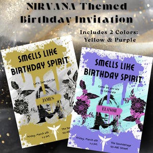 May include: Nirvana-themed birthday invitation in yellow and purple. The design features the text "Smells Like Birthday Spirit" with a grunge aesthetic. Includes a portrait and floral accents. The invitation includes the text "Let's Jam out for" and "Come as you are to Celebrate".
