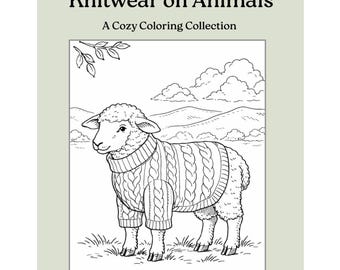 Knitting Coloring Book - Cozy Knitwear on Animals Sampler - Digital Printable Pages Adult