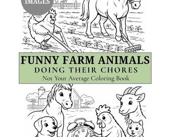 30 Funny Farm Animal Chores Coloring Pages: Whimsical Printable Activity Book