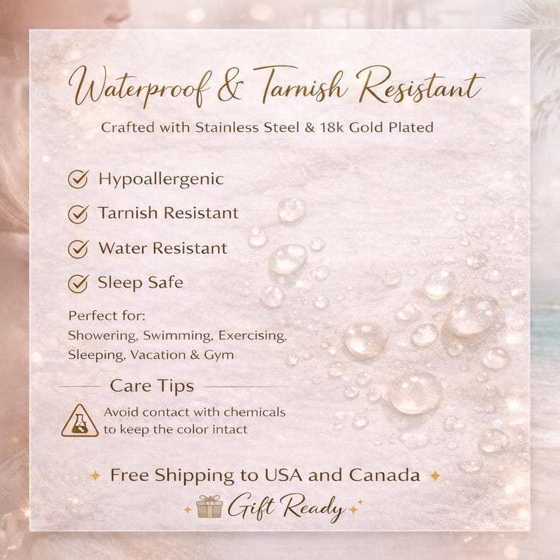 May include: A product information card with the text "Waterproof & Tarnish Resistant." It states the product is crafted with stainless steel and 18k gold plating, is hypoallergenic, tarnish and water resistant, and sleep safe.