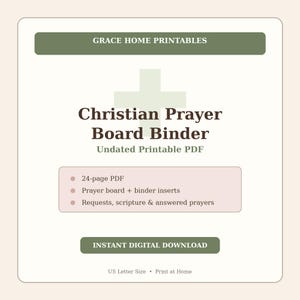 May include: A digital download titled "Christian Prayer Board Binder" with the text "Grace Home Printables." The design includes a cross graphic and lists features like a 24-page PDF, prayer board, binder inserts, and requests. The download is for US Letter size.