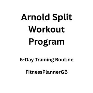 May include: White background with black text that reads "Arnold Split Workout Program". Below this, the text "6-Day Training Routine" is displayed. The text "FitnessPlannerGB" is at the bottom.