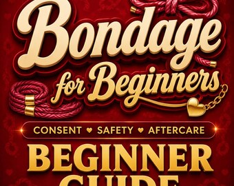 Guia de Bondage para Iniciantes | Manual de Segurança BDSM, Tutoriais de Nós com Corda, Lista de Verificação de Consentimento e Planejador de Cuidados Pós-Sessão (PDF)