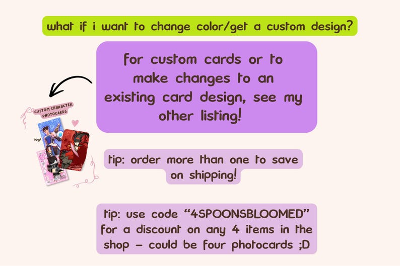 May include: An informational graphic with a light green header reading what if i want to change color/get a custom design? and purple text boxes. It displays three character photocards and text regarding custom orders, shipping, and the discount code 4SPOONSBLOOMED.