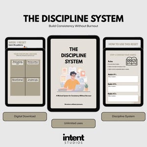 May include: Digital product titled "THE DISCIPLINE SYSTEM" with the tagline "Build Consistency Without Burnout." The image shows three digital tablets displaying the system's content, including habit-building steps and a week 1 reset guide.