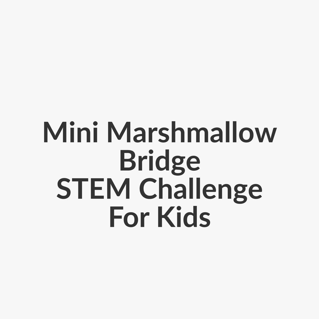Mini Marshmallow Bridge STEM Challenge – Engineering Activity for Kids ...