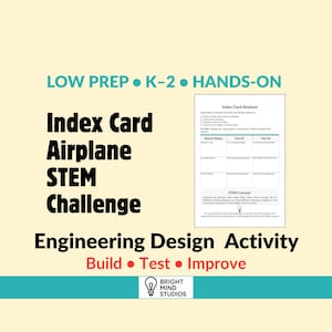 May include: An educational worksheet titled Index Card Airplane STEM Challenge with text reading Low Prep K-2 Hands-On, Engineering Design Activity, and Build Test Improve. It includes a table for sketches, notes, and test results for airplane designs.