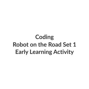 May include: White background with black text that reads "Coding Robot on the Road Set 1 Early Learning Activity". The text is centered and in a sans-serif font. The image is simple and clean.