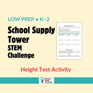 May include: A printable educational worksheet titled School Supply Tower STEM Challenge for grades K-2. The document includes a goal, instructions, a table for sketches and test results, and a section on STEM concepts, with a Bright Mind Studios logo.