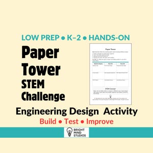 May include: A Paper Tower STEM Challenge engineering design activity worksheet on a light yellow background. The text reads: LOW PREP K-2 HANDS-ON, Paper Tower STEM Challenge, Engineering Design Activity, Build Test Improve, and Bright Mind Studios.