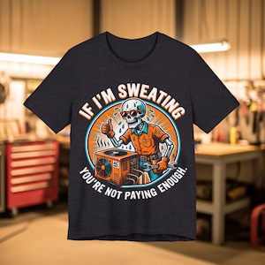 Jeśli się pocę, to znaczy, że nie płacisz wystarczająco dużo za HVAC, zabawny prezent dla technika HVAC, koszulka dla technika HVAC, prezent dla pracownika HVAC