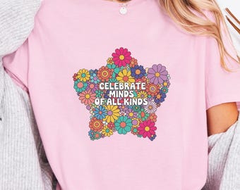 Celebrate Minds of All Kinds, Flower Star Tee, Neurodivergent Gift