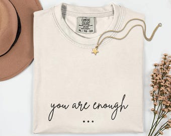 You Are Enough Sweatshirt, Inspirational Graphic Tee, Mental Health Shirt, Positive Message
