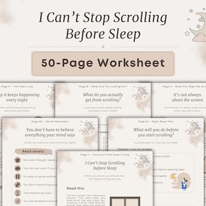 May include: A beige worksheet titled "I Can't Stop Scrolling Before Sleep" with a 50-page guide. The pages feature text and illustrations about habits, scrolling, and sleep. The design includes a crescent moon and stars.