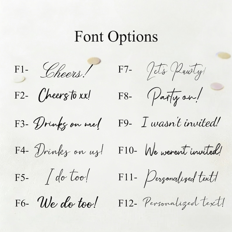 May include: A list of twelve font options labeled F1 through F12, each displaying a unique black script or print typeface. The text samples include phrases such as Cheers!, Drinks on me!, I do too!, Let's Party!, and Personalized text!.