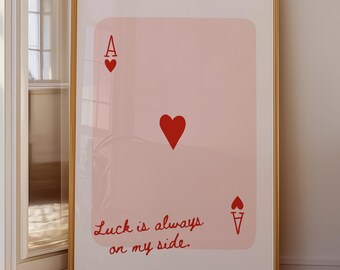 Playing Card Wall Art, Ace of Hearts Poster, Luck Is Always On My Side Print, Minimalist Affirmation Art, Digital Download