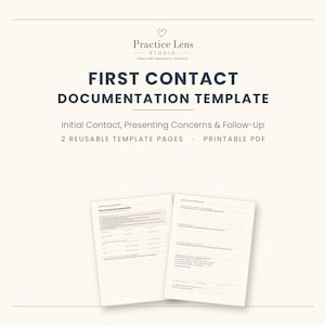 May include: A digital template titled First Contact Documentation Template by Practice Lens Studio. The document includes sections for initial contact, presenting concerns, and follow-up, presented as two reusable printable PDF pages.