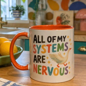 Funny Anxiety Mug UK — "All of My Systems Are Nervous" — ADHD Gift, Dark Humour Mental Health Mug, Funny Gift Women UK