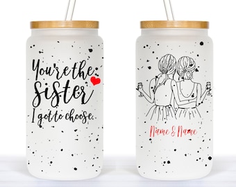 Best Friend Wine Glass - Long Distance Friendship Gift - Friendship Long Distance - You're the Sister I got to choose 16 oz Can Glass