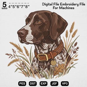 May include: A digital embroidery file for machines featuring a brown and white German Shorthaired Pointer dog wearing a brown leather collar with a gold tag, surrounded by wheat stalks and an oak leaf, with text 5 SIZES 4"5"6"7"8" and file formats.