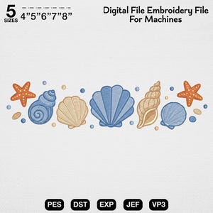 May include: A digital embroidery file design featuring a horizontal arrangement of orange starfish, blue and tan seashells, and small blue dots. Text reads: 5 SIZES 4" 5" 6" 7" 8" Digital File Embroidery File For Machines. File formats include PES, DST, EXP, JEF, VP3.