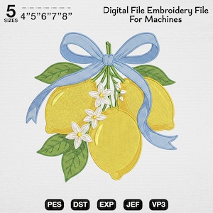 May include: A digital embroidery file for machines featuring a cluster of three yellow lemons with green leaves and white blossoms, tied with a light blue ribbon. Text includes 5 SIZES 4" 5" 6" 7" 8" and Digital File Embroidery File For Machines.