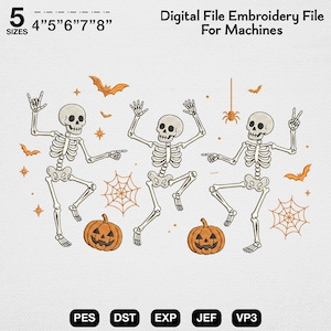 May include: A digital embroidery file for machines featuring three dancing skeletons, two jack-o'-lanterns, spiderwebs, bats, and a spider. The text reads 5 SIZES 4" 5" 6" 7" 8" Digital File Embroidery File For Machines, with file formats PES, DST, EXP, JEF, VP3.