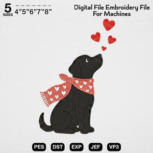 May include: A digital embroidery file for machines featuring a black dog wearing a red scarf with white hearts. Four red hearts float above the dog. Text includes 5 SIZES 4" 5" 6" 7" 8", Digital File Embroidery File For Machines, PES, DST, EXP, JEF, VP3.