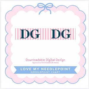 May include: A needlepoint chart featuring the letters DG in dark blue on a pink and white vertical striped background. The design includes the text Downloadable Digital Design, Approx 8 x 1.5 finished (18 mesh), LOVE MY NEEDLEPOINT, and NEEDLEPOINT CHART.