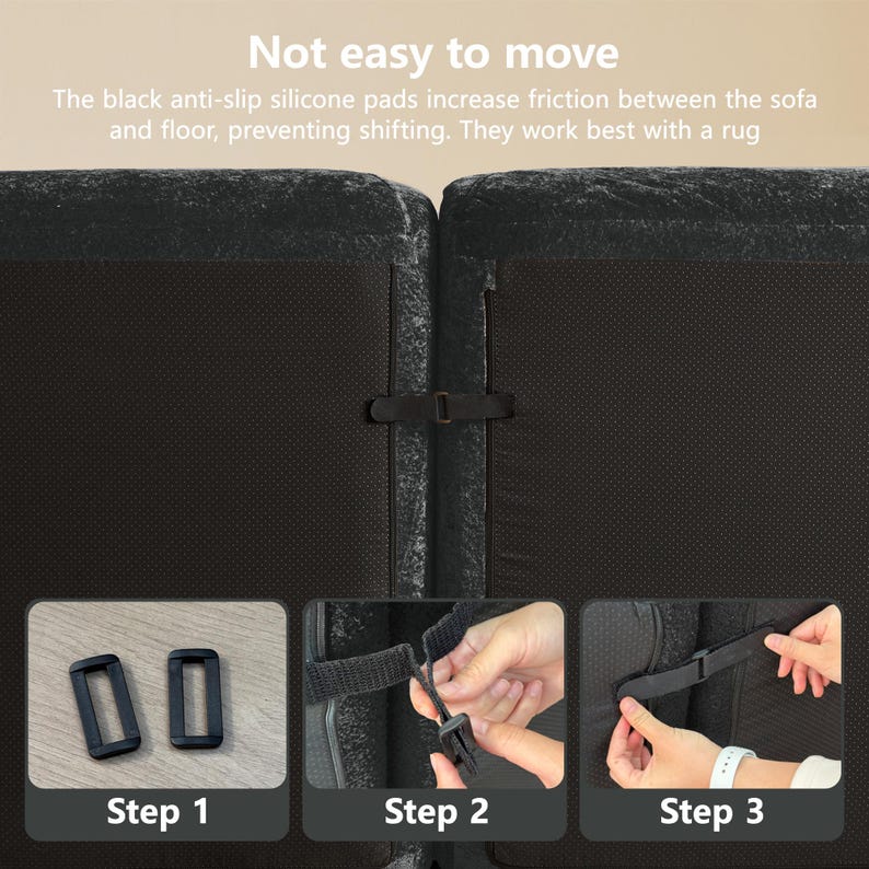 May include: Black anti-slip silicone pads on the underside of a sofa to prevent shifting. The image includes text: Not easy to move. The black anti-slip silicone pads increase friction between the sofa and floor, preventing shifting. They work best with a rug.