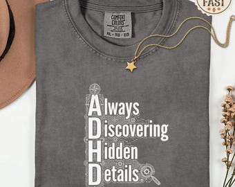 Comfort Colors® ADHD Shirt Always Discovering Hidden Details Neurodiversity Shirt AuDHD Gift Overstimulated BCBA Occupational Therapy Tee