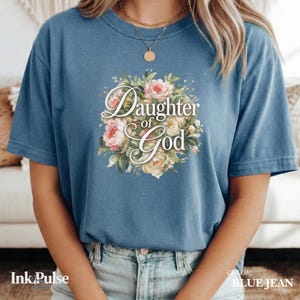 Comfort Colors® Christian Floral Tee, Daughter of God Shirt, Vintage Christian T Shirt, Jesus Gift for Women image 2