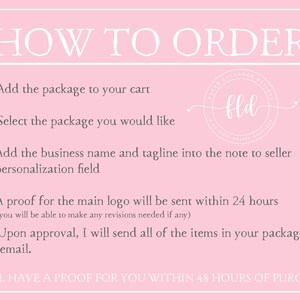 May include: Pink background with white text outlining how to order a logo design. The text includes instructions for adding a package to a cart, selecting a package, adding a business name and tagline, and receiving a proof within 24 hours. The text also states that a proof will be sent within 48 hours of purchase.