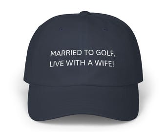 Golf funny Cap, Married to Golf, Live with a Wife golf Cap, Embroidered Cap, gift for golfer, colour options, golfers apparel, gift for him