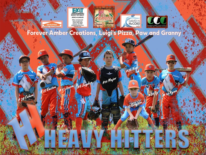 May include: A group of young baseball players wearing blue and orange uniforms with the words "Heavy Hitters" on the front. The players are standing in a line with their bats and gloves. The background is a red and blue abstract design with the words "Forever Amber Creations, Luigi's Pizza, Paw and Granny" at the top.