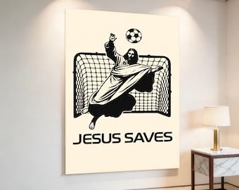 Jesus Saves Soccer Goalie Canvas Print, Funny Christian Sports Wall Art, Humorous Religious Decor, Soccer Fan Gift